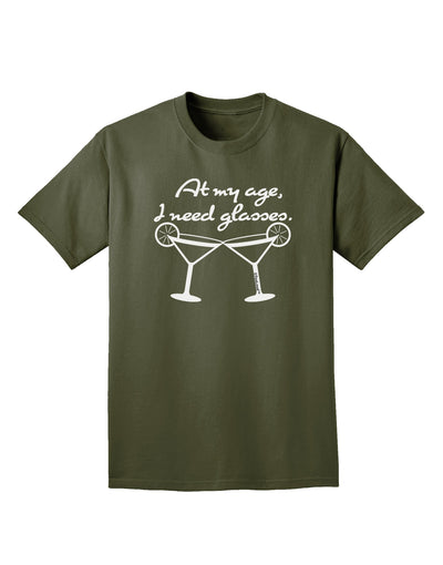 At My Age I Need Glasses - Margarita Adult Dark T-Shirt by TooLoud-Mens T-Shirt-TooLoud-Military-Green-Small-Davson Sales