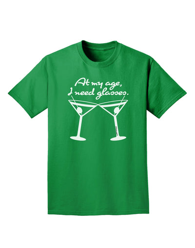 At My Age I Need Glasses - Martini Adult Dark T-Shirt by TooLoud-Mens T-Shirt-TooLoud-Kelly-Green-Small-Davson Sales