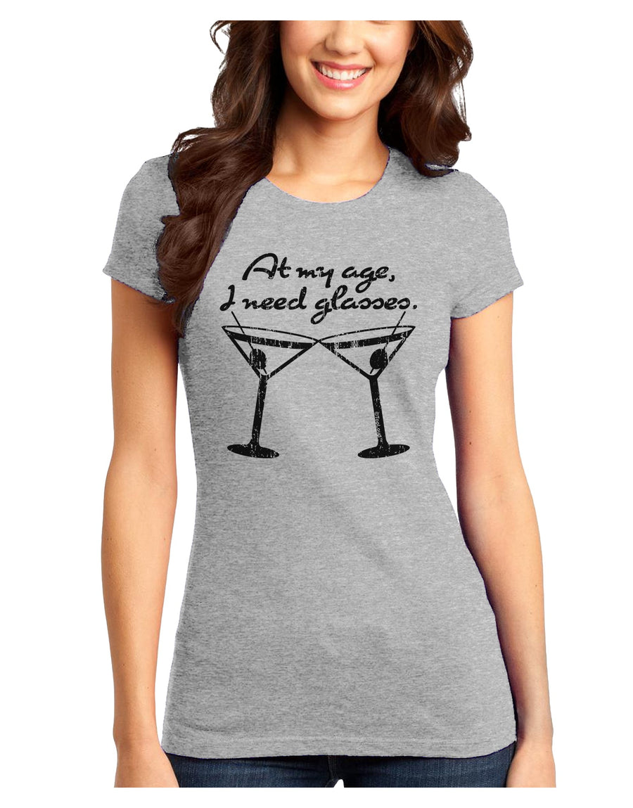 At My Age I Need Glasses - Martini Distressed Juniors T-Shirt by TooLoud-Womens Juniors T-Shirt-TooLoud-White-Juniors Fitted X-Small-Davson Sales