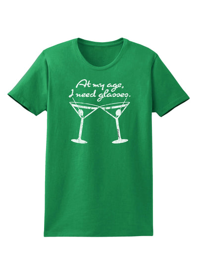 At My Age I Need Glasses - Martini Distressed Womens Dark T-Shirt by TooLoud-Womens T-Shirt-TooLoud-Kelly-Green-X-Small-Davson Sales