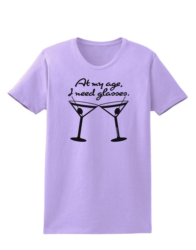 At My Age I Need Glasses - Martini Womens T-Shirt by TooLoud-Womens T-Shirt-TooLoud-Lavender-X-Small-Davson Sales