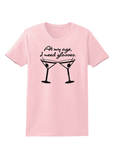 At My Age I Need Glasses - Martini Womens T-Shirt by TooLoud-Womens T-Shirt-TooLoud-PalePink-X-Small-Davson Sales