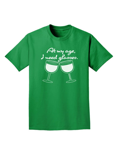 At My Age I Need Glasses - Wine Adult Dark T-Shirt by TooLoud-Mens T-Shirt-TooLoud-Kelly-Green-Small-Davson Sales