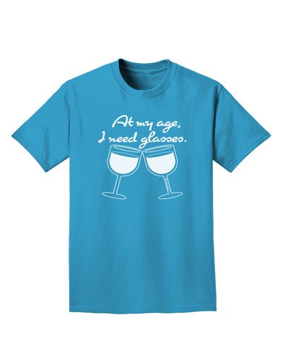 At My Age I Need Glasses - Wine Adult Dark T-Shirt by TooLoud-Mens T-Shirt-TooLoud-Turquoise-Small-Davson Sales