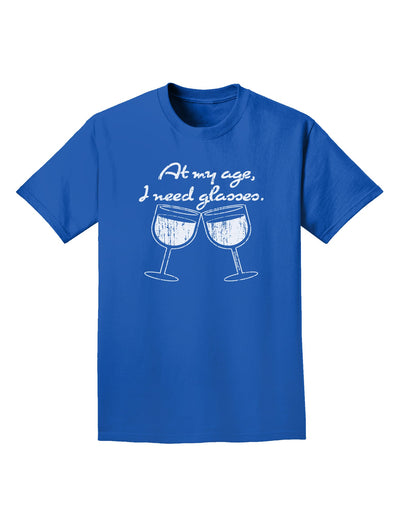 At My Age I Need Glasses - Wine Distressed Adult Dark T-Shirt by TooLoud-Mens T-Shirt-TooLoud-Royal-Blue-Small-Davson Sales