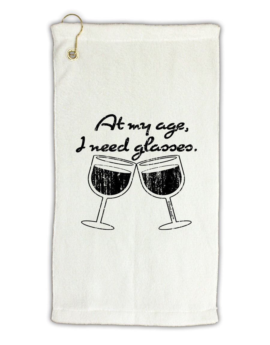 At My Age I Need Glasses - Wine Distressed Micro Terry Gromet Golf Towel 16 x 25 inch by TooLoud-Golf Towel-TooLoud-White-Davson Sales