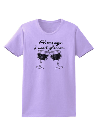 At My Age I Need Glasses - Wine Distressed Womens T-Shirt by TooLoud-Womens T-Shirt-TooLoud-Lavender-X-Small-Davson Sales