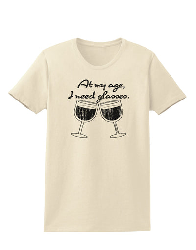 At My Age I Need Glasses - Wine Distressed Womens T-Shirt by TooLoud-Womens T-Shirt-TooLoud-Natural-X-Small-Davson Sales