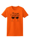 At My Age I Need Glasses - Wine Distressed Womens T-Shirt by TooLoud-Womens T-Shirt-TooLoud-Orange-X-Small-Davson Sales