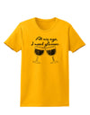 At My Age I Need Glasses - Wine Distressed Womens T-Shirt by TooLoud-Womens T-Shirt-TooLoud-Gold-X-Small-Davson Sales