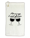 At My Age I Need Glasses - Wine Micro Terry Gromet Golf Towel 16 x 25 inch by TooLoud-Golf Towel-TooLoud-White-Davson Sales