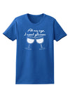 At My Age I Need Glasses - Wine Womens Dark T-Shirt by TooLoud-Womens T-Shirt-TooLoud-Royal-Blue-X-Small-Davson Sales