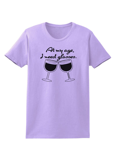 At My Age I Need Glasses - Wine Womens T-Shirt by TooLoud-Womens T-Shirt-TooLoud-Lavender-X-Small-Davson Sales