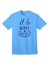 Authentic 'It Is What It Is' Adult T-Shirt Collection-Mens T-shirts-TooLoud-Aquatic-Blue-Small-Davson Sales