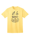 Authentic 'It Is What It Is' Adult T-Shirt Collection-Mens T-shirts-TooLoud-Yellow-Small-Davson Sales