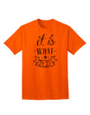 Authentic 'It Is What It Is' Adult T-Shirt Collection-Mens T-shirts-TooLoud-Orange-Small-Davson Sales