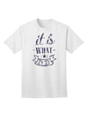 Authentic 'It Is What It Is' Adult T-Shirt Collection-Mens T-shirts-TooLoud-White-Small-Davson Sales