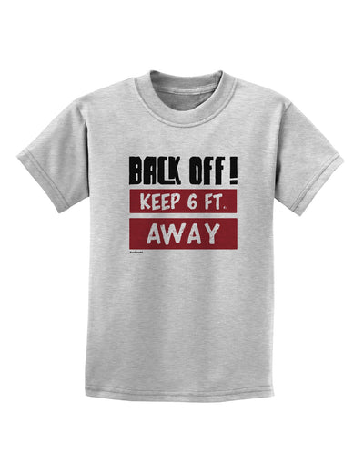 BACK OFF Keep 6 Feet Away Childrens T-Shirt-Childrens T-Shirt-TooLoud-AshGray-X-Small-Davson Sales