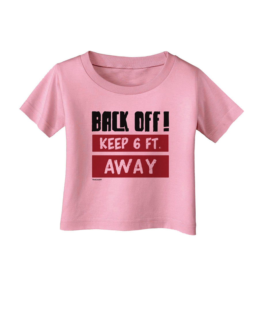 BACK OFF Keep 6 Feet Away Infant T-Shirt-Infant T-Shirt-TooLoud-White-06-Months-Davson Sales