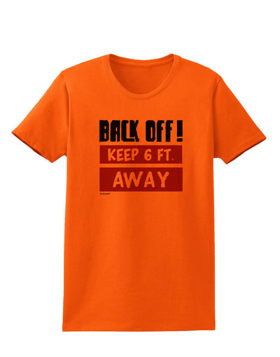 BACK OFF Keep 6 Feet Away Womens T-Shirt-Womens T-Shirt-TooLoud-Orange-Small-Davson Sales
