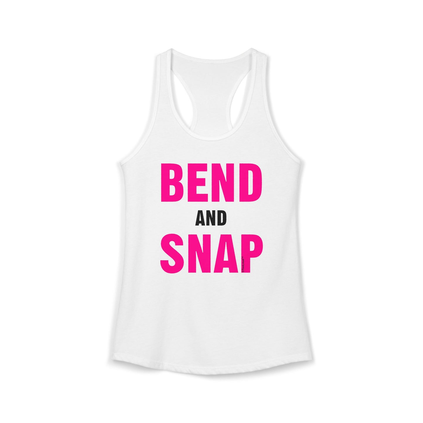 Bend and Snap Pink Text Womens Racerback Tank Top