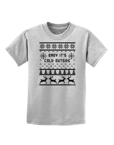 Baby It's Cold Outside Christmas Sweater Design Childrens T-Shirt-Childrens T-Shirt-TooLoud-AshGray-X-Small-Davson Sales