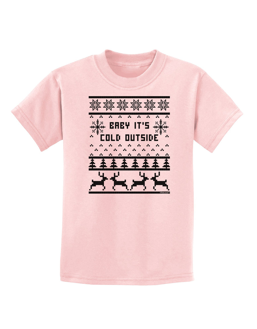 Baby It's Cold Outside Christmas Sweater Design Childrens T-Shirt-Childrens T-Shirt-TooLoud-White-X-Small-Davson Sales