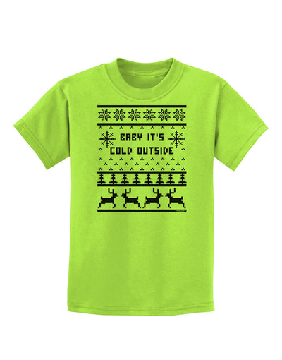 Baby It's Cold Outside Christmas Sweater Design Childrens T-Shirt-Childrens T-Shirt-TooLoud-Lime-Green-X-Small-Davson Sales