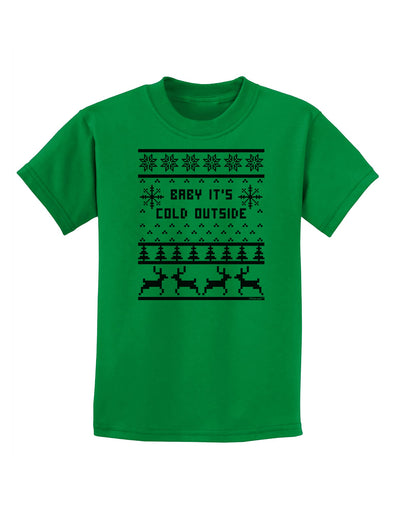 Baby It's Cold Outside Christmas Sweater Design Childrens T-Shirt-Childrens T-Shirt-TooLoud-Kelly-Green-X-Small-Davson Sales