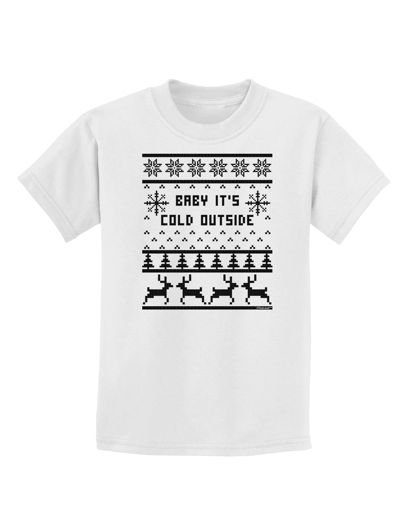 Baby It's Cold Outside Christmas Sweater Design Childrens T-Shirt-Childrens T-Shirt-TooLoud-White-X-Small-Davson Sales
