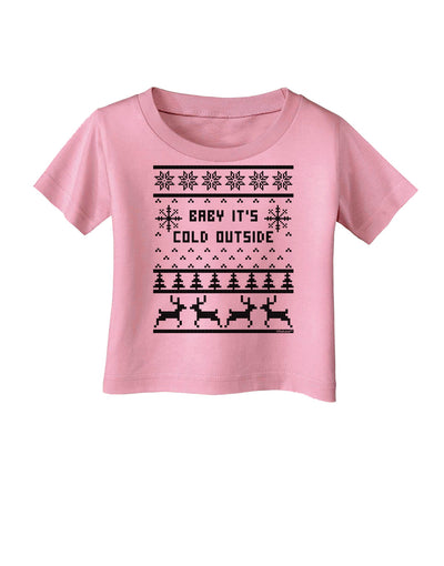 Baby It's Cold Outside Christmas Sweater Design Infant T-Shirt-Infant T-Shirt-TooLoud-Candy-Pink-06-Months-Davson Sales