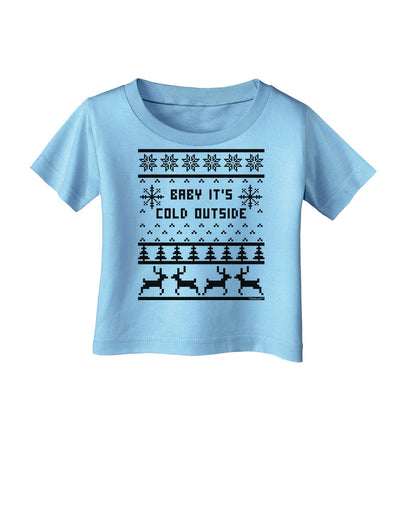 Baby It's Cold Outside Christmas Sweater Design Infant T-Shirt-Infant T-Shirt-TooLoud-Aquatic-Blue-06-Months-Davson Sales