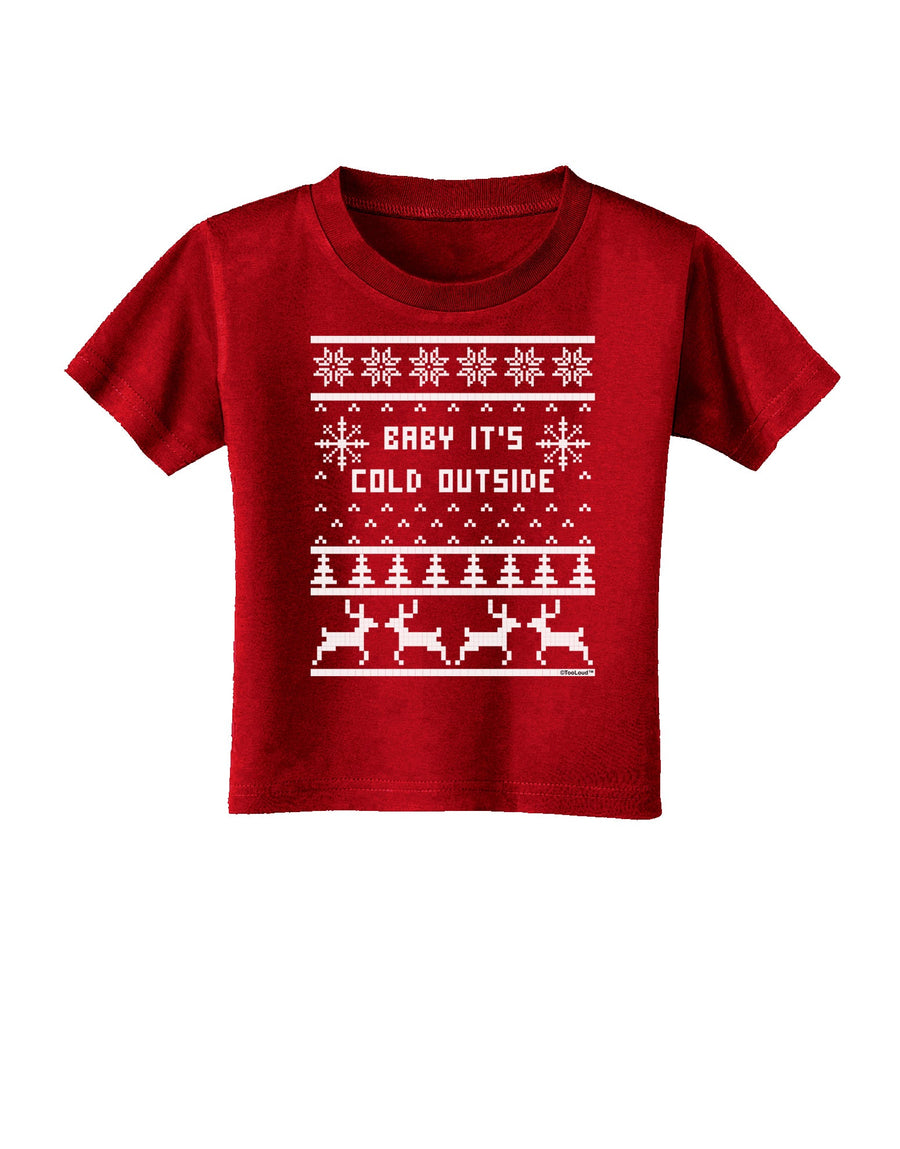 Baby It's Cold Outside Christmas Sweater Design Toddler T-Shirt Dark-Toddler T-Shirt-TooLoud-Black-2T-Davson Sales