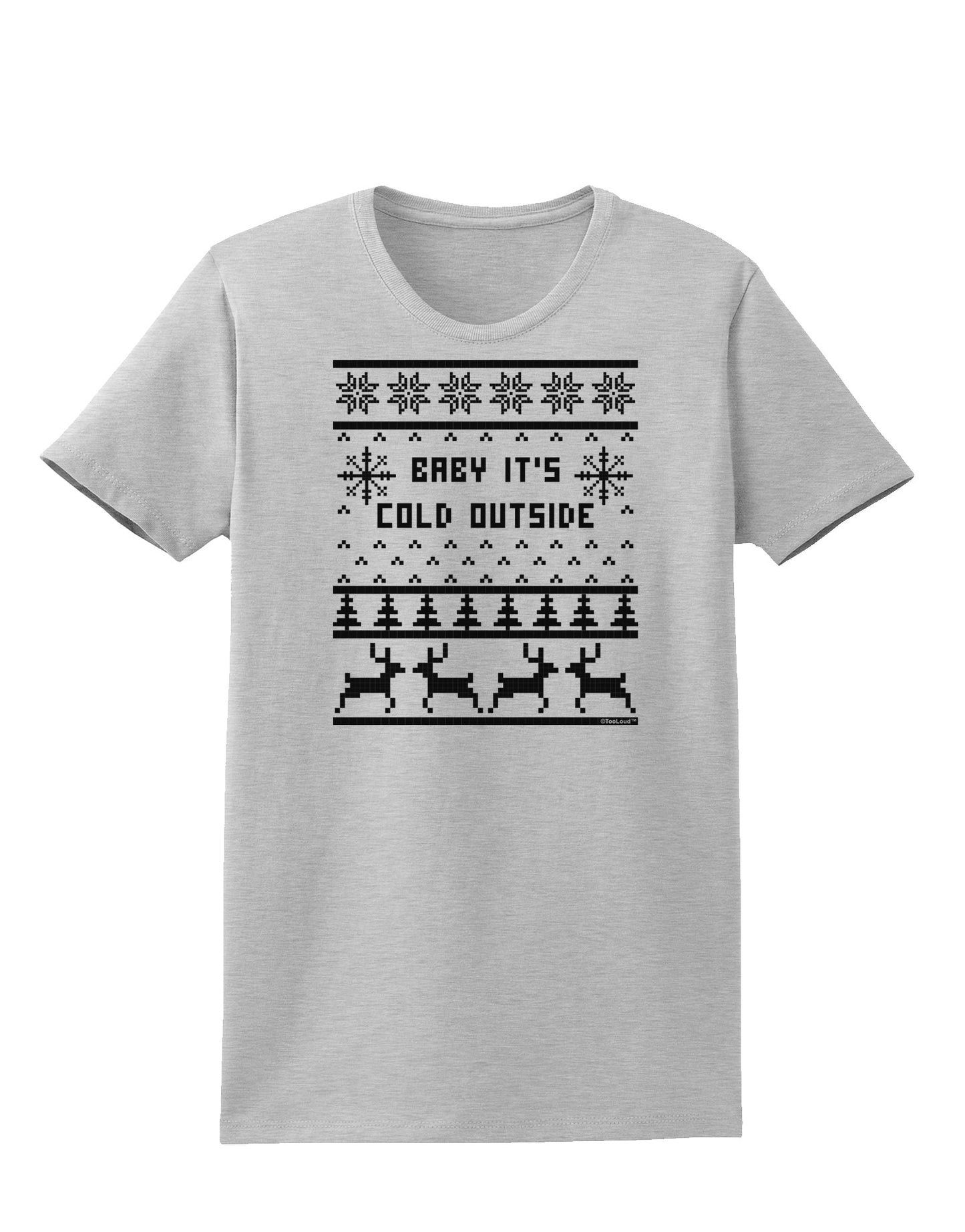 Baby It's Cold Outside Christmas Sweater Design Womens T-Shirt-Womens T-Shirt-TooLoud-AshGray-X-Small-Davson Sales