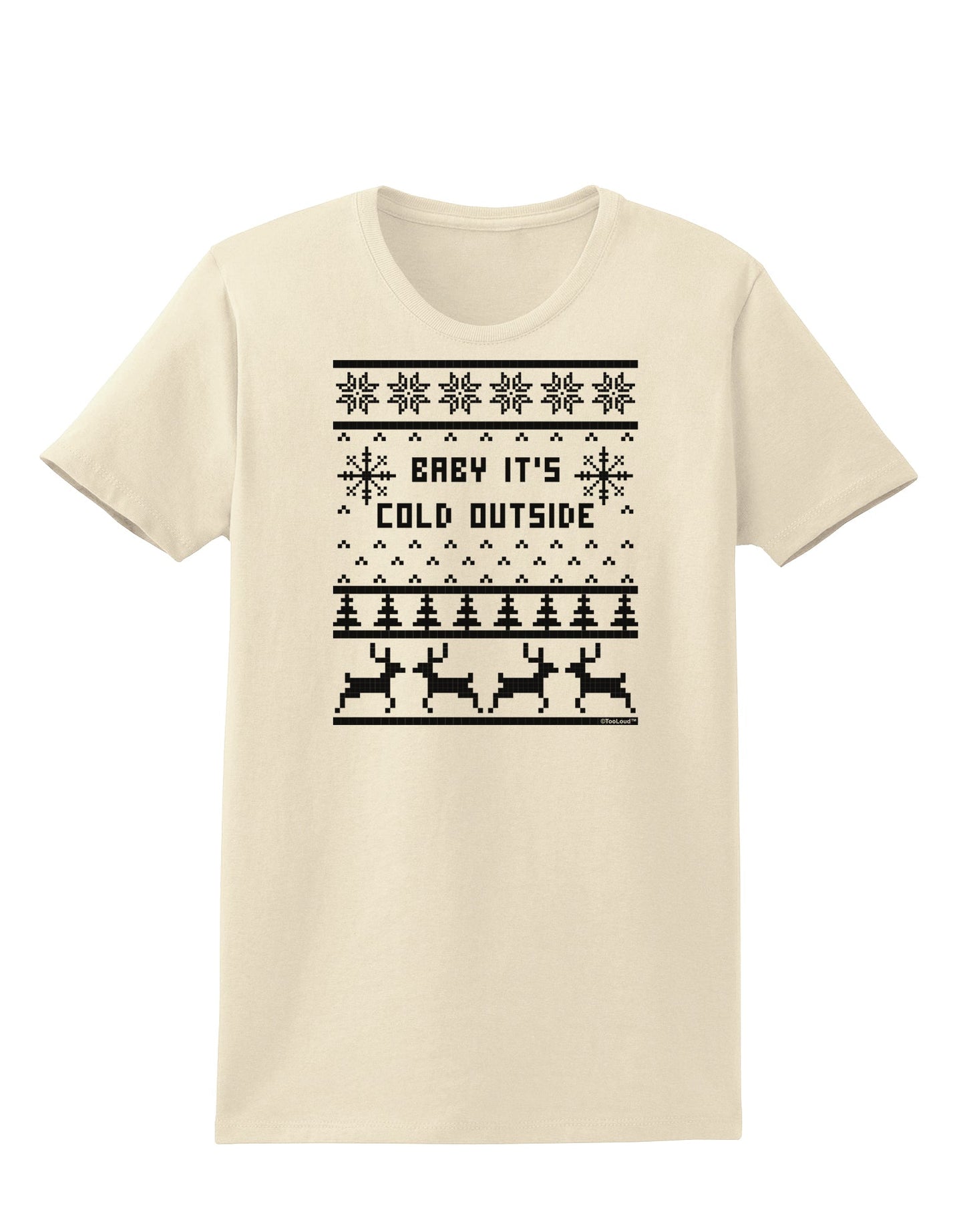Baby It's Cold Outside Christmas Sweater Design Womens T-Shirt-Womens T-Shirt-TooLoud-Natural-X-Small-Davson Sales