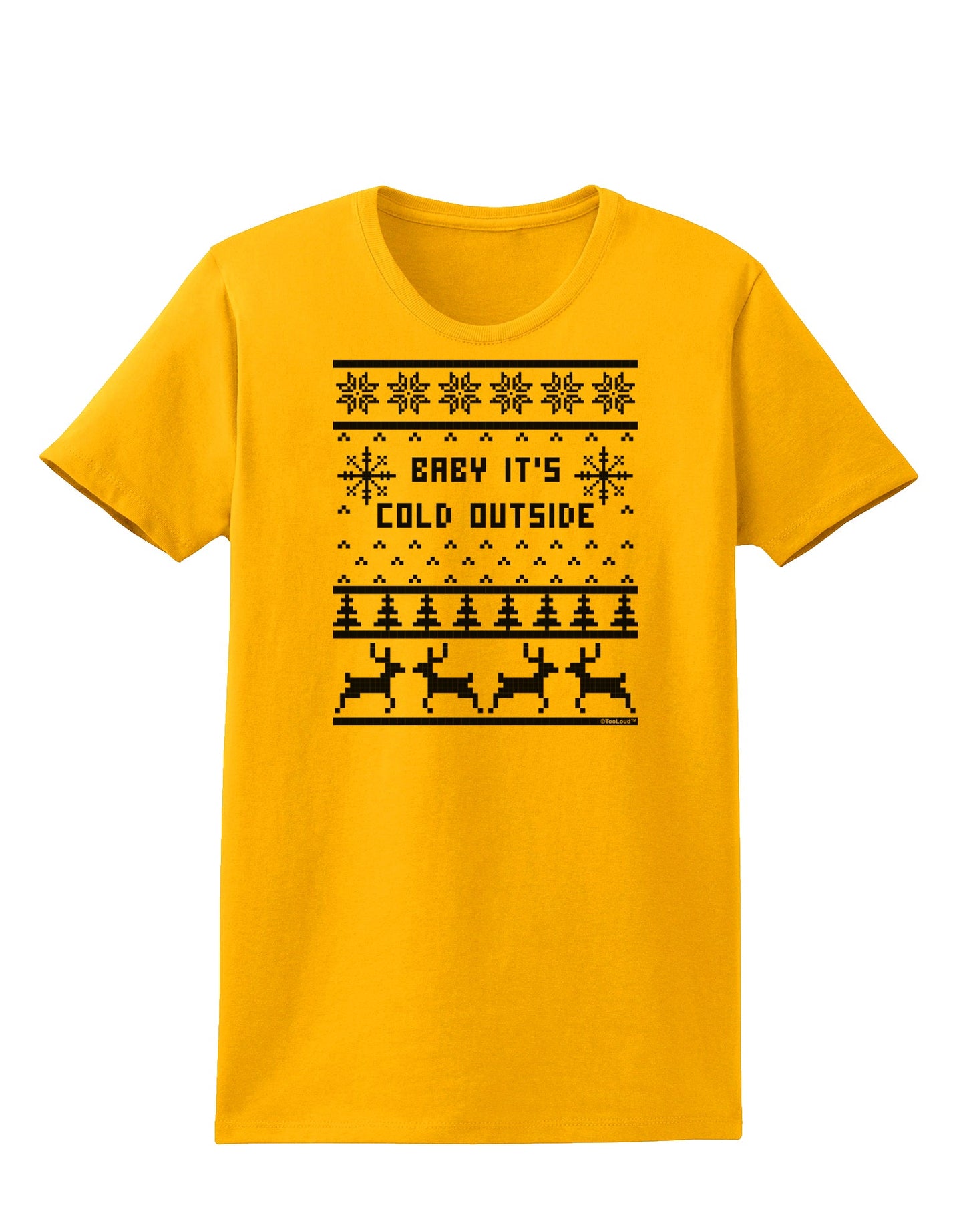 Baby It's Cold Outside Christmas Sweater Design Womens T-Shirt-Womens T-Shirt-TooLoud-Gold-X-Small-Davson Sales