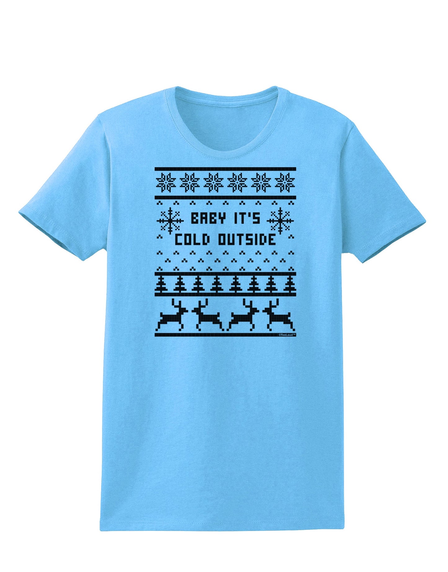 Baby It's Cold Outside Christmas Sweater Design Womens T-Shirt-Womens T-Shirt-TooLoud-Aquatic-Blue-X-Small-Davson Sales