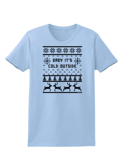 Baby It's Cold Outside Christmas Sweater Design Womens T-Shirt-Womens T-Shirt-TooLoud-Light-Blue-X-Small-Davson Sales