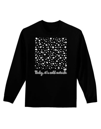 Baby It's Cold Outside Falling Snowflakes - Christmas Adult Long Sleeve Dark T-Shirt-TooLoud-Black-Small-Davson Sales