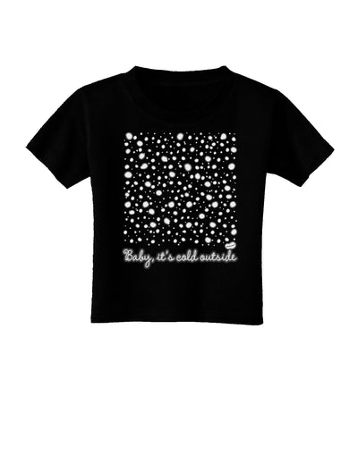 Baby It's Cold Outside Falling Snowflakes - Christmas Toddler T-Shirt Dark-Toddler T-Shirt-TooLoud-Black-2T-Davson Sales