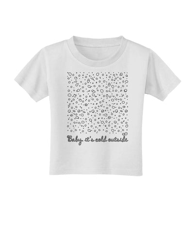 Baby It's Cold Outside Falling Snowflakes - Christmas Toddler T-Shirt-Toddler T-Shirt-TooLoud-White-2T-Davson Sales