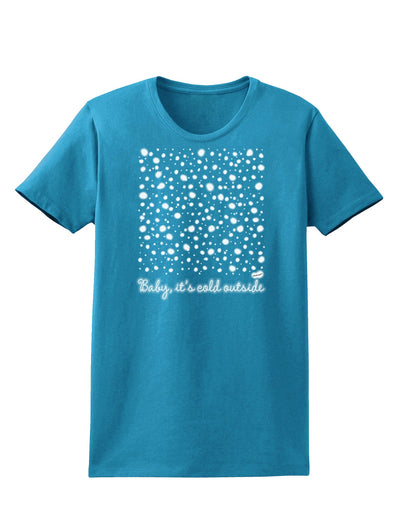 Baby It's Cold Outside Falling Snowflakes - Christmas Womens Dark T-Shirt-TooLoud-Turquoise-X-Small-Davson Sales