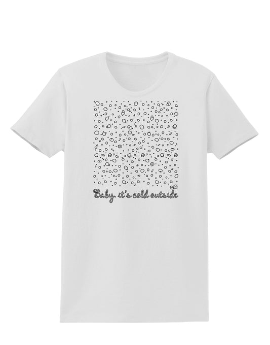 Baby It's Cold Outside Falling Snowflakes - Christmas Womens T-Shirt-Womens T-Shirt-TooLoud-White-X-Small-Davson Sales