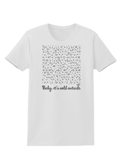 Baby It's Cold Outside Falling Snowflakes - Christmas Womens T-Shirt-Womens T-Shirt-TooLoud-White-X-Small-Davson Sales
