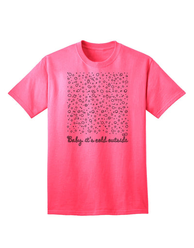 Baby It's Cold Outside Falling Snowflakes - Premium Christmas Adult T-Shirt for Festive Season Elegance-Mens T-shirts-TooLoud-Neon-Pink-Small-Davson Sales