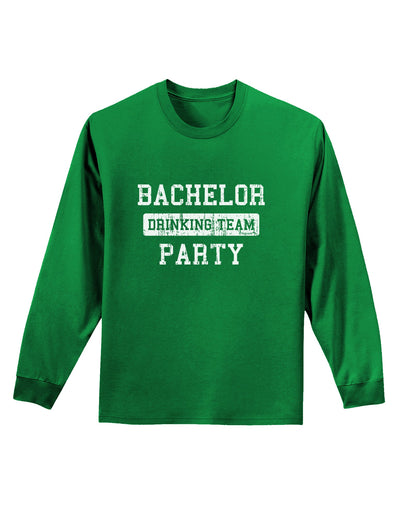 Bachelor Party Drinking Team - Distressed Adult Long Sleeve Dark T-Shirt-TooLoud-Kelly-Green-Small-Davson Sales