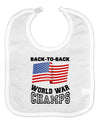 Back to Back World War Champs Baby Bib