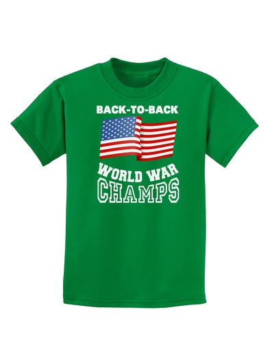 Back to Back World War Champs Childrens Dark T-Shirt-Childrens T-Shirt-TooLoud-Kelly-Green-X-Small-Davson Sales