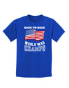 Back to Back World War Champs Childrens Dark T-Shirt-Childrens T-Shirt-TooLoud-Royal-Blue-X-Small-Davson Sales