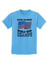 Back to Back World War Champs Childrens T-Shirt-Childrens T-Shirt-TooLoud-Aquatic-Blue-X-Small-Davson Sales